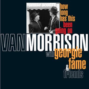How Long Has This Been Going On - Van Morrison