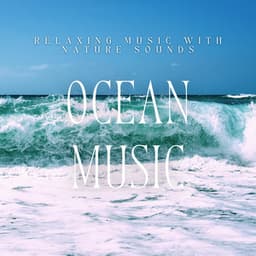 Relaxing Music with Nature Sounds - Ocean Music - Sea Waves Channel