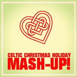 Celtic Christmas Holiday Mash-up! - Celtic Spirit
