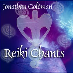 Reiki Chants - Jonathan Goldman