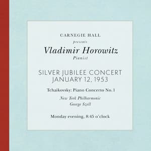 Vladimir Horowitz live at Carnegie Hall - Silver Jubilee Concert : Tchaikovsky Piano Concerto No. 1 in B-Flat Minor, Op. 23 - Pyotr Ilyich Tchaikovsky