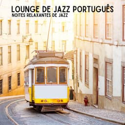 Noites relaxantes de jazz - Lounge de jazz Português