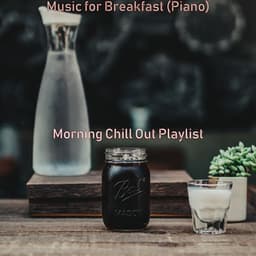 Music for Breakfast - Morning Chill Out Playlist