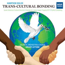 Hampson Sisler: Transcultural Bonding - Orchestral and Choral Music - Hampson Sisler