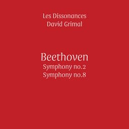 Beethoven: Symphonies No. 2 & No. 8 - Ludwig van Beethoven