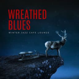 Wreathed Blues: Holiday Jazz - Winter Jazz Cafe Lounge