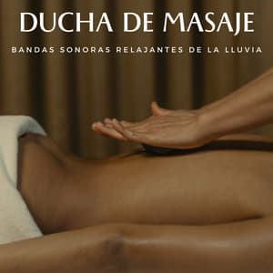 Ducha De Masaje: Bandas Sonoras Relajantes De La Lluvia - Sonidos de lluvia tranquila