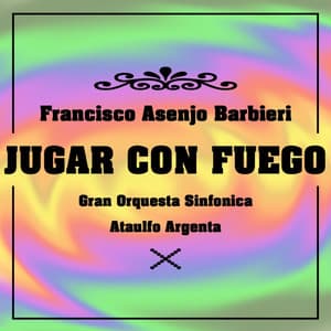 Jugar Con Fuego - Francisco Asenjo Barbieri