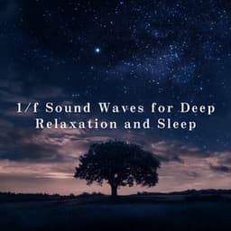 1/f Sound Waves for Deep Relaxation and Sleep - Relax α Wave