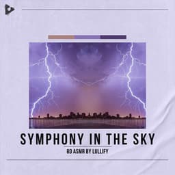 Symphony In The Sky - 8D ASMR by Lullify