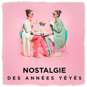 Nostalgie des années yéyés - Variété Française