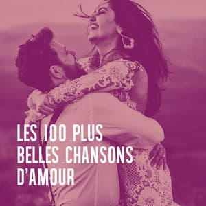 Les 100 plus belles chansons d'amour - Variété Française