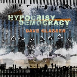 Hypocrisy Democracy - Dave Glasser