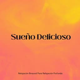 Sueño Delicioso: Relajación Binaural Para Relajación Profunda - Música para dormir profundo Delta Binaural 432 Hz