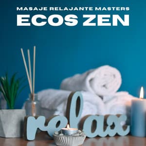 Ecos Zen: Relajación Spa - Masaje Relajante Masters