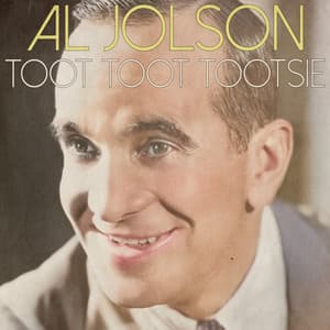 Toot Toot Tootsie - Al Jolson