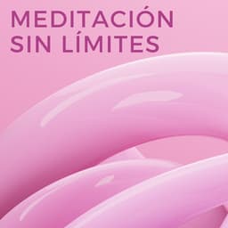 Meditación Sin Límites - Alinear Chakras