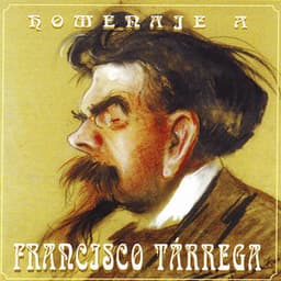 Francisco Tárrega: Homenaje a Francisco Tárrega - Francisco Tárrega