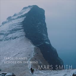 Faroe Islands: Echoes on the Wind - Mars Smith