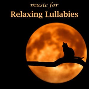 Music for Relaxing Lullabies: Relaxing Music for Babies to Sleep - Bedtime Songs Collective