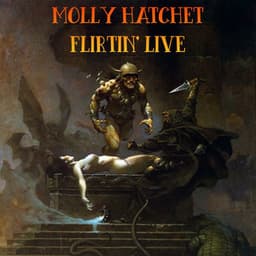 Flirtin' Live - Molly Hatchet