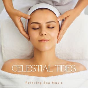 Celestial Tides: Massage Therapy - Relaxing Spa Music