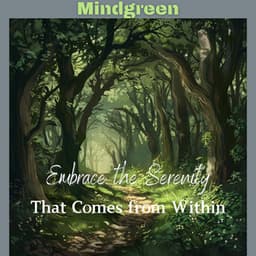 Embrace the Serenity That Comes from Within - Mindgreen