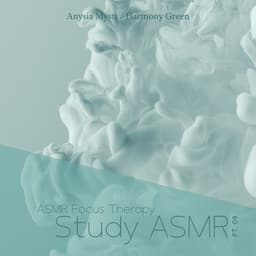 ASMR Focus Therapy, Pt. 09: Study ASMR - Anysia Mysti