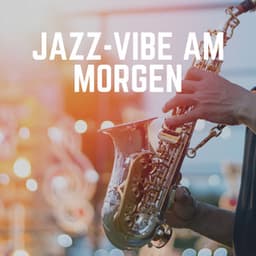 Jazz-Vibe Am Morgen - Frühstück Jazz