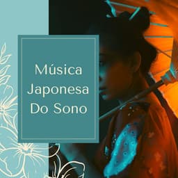 Música Japonesa Do Sono: Cançoes com Sons Zen - Musica Reiki