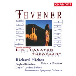 Tavener: Eis Thanaton & Theophany - John Tavener