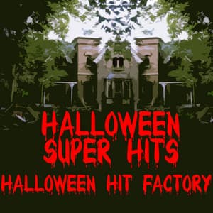 Halloween Super Hits - Halloween Hit Factory