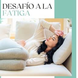 Desafío a la Fatiga: Música Energética para Superar el Agotamiento, Rendimiento Óptimo y Vitalidad Renovada - Nueva Era Especialistas