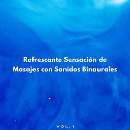 Refrescante Sensación De Masajes Con Sonidos Binaurales - Regeneración de cuerpo entero de 528 Hz