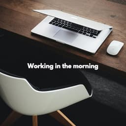 Working in the morning - Sunday Chillout Songs