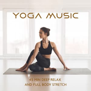 Yoga Music: 45 Min Deep Relax and Full Body Stretch - Yin Yoga Academy