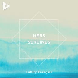 Mers Sereines - Lullify Français