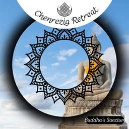 Chenrezig Retreat - Buddha's Sanctum