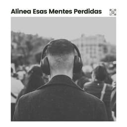 Alinea Esas Mentes Perdidas - Música Yoga