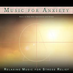 Music for Anxiety: Music to Help With Depression and Stress - Relaxing Music Therapy