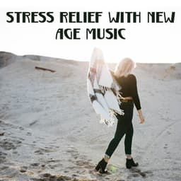 Stress Relief with New Age Music – Calm Sounds to Relax, Inner Harmony, Soft Music & Relaxation - Relaxed Piano Music