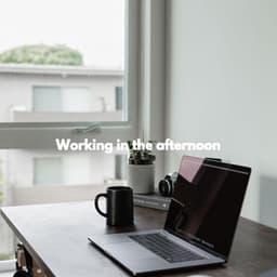 Working in the afternoon - Easy Listening Instrumental Music