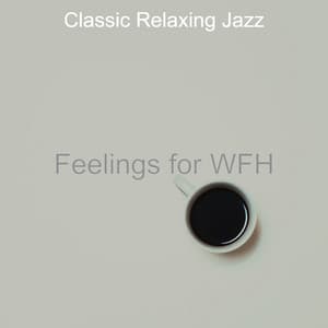 Feelings for WFH - Classic Relaxing Jazz