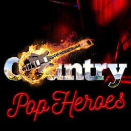 Country Pop Heroes - Country Music All-Stars
