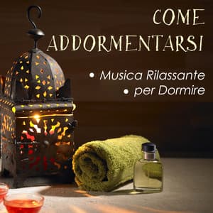 Come Addormentarsi - Musica Rilassante per Dormire, Insonnia Rimedi - Ninna Nanna Sogno