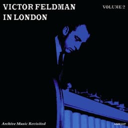 In London, Vol. 2 - The Big Band, Ninetet & Quintet - Victor Feldman