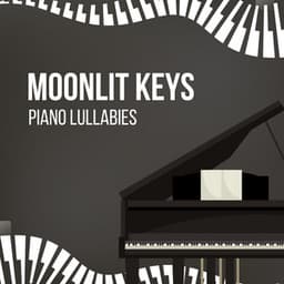 Moonlit Keys: Piano Lullabies - Piano Lullaby Experts