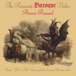 The Romantic Baroque Violin - Aaron Rosand