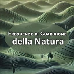 Frequenze di Guarigione della Natura: Musica Vibrazionali e Suoni della Natura per l'Allineamento dei Chakra e l'Energia Positiva - Musica Relax Academia