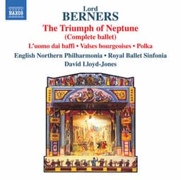 Lord Berners: The Triumph of Neptune, L'uomo dai baffi & Other Works - Lord Berners